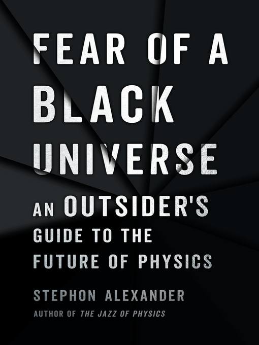 Title details for Fear of a Black Universe by Stephon Alexander - Available